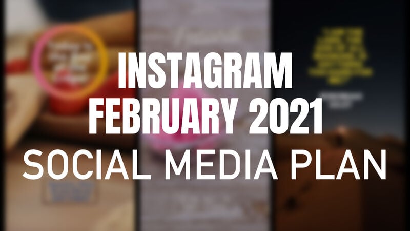 Instagram February 2021 Social Media Plan